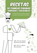 Recetas de comidas cubanas sabrosas y saludables para mantener la salud y prevenir y ayudar a controlar enfermedades